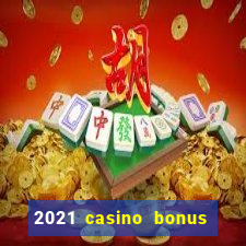 2021 casino bonus ohne einzahlung