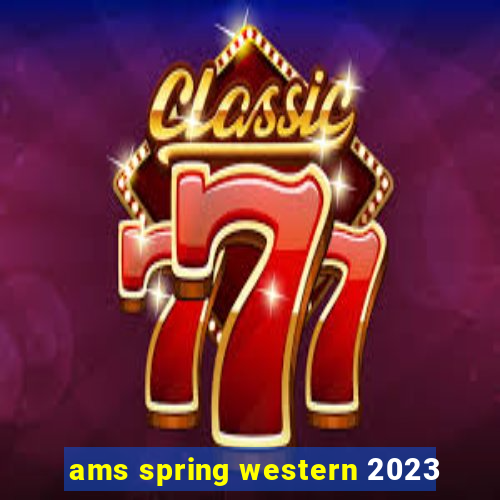 ams spring western 2023