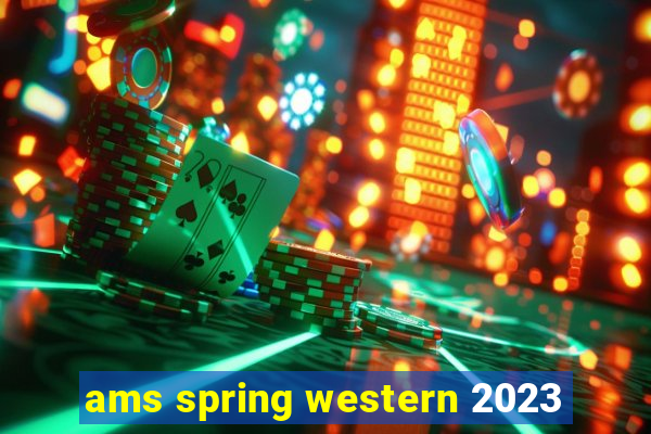 ams spring western 2023