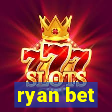 ryan bet