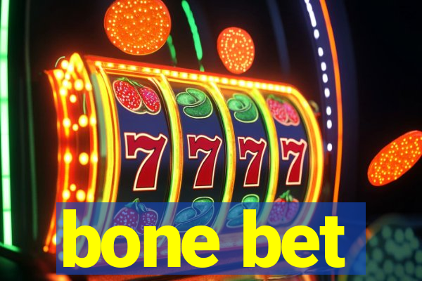 bone bet