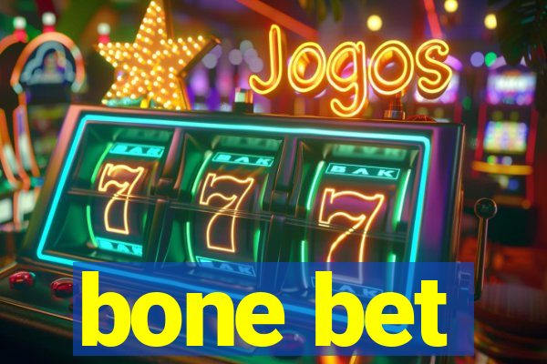 bone bet