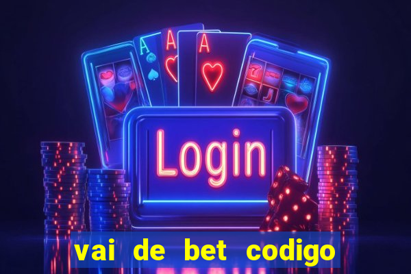 vai de bet codigo promocional gusttavo lima