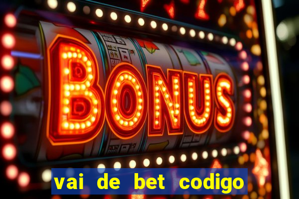 vai de bet codigo promocional gusttavo lima