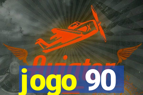 jogo 90