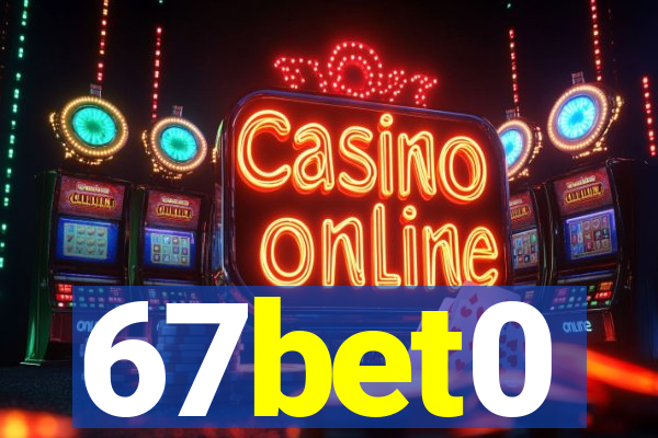 67bet0