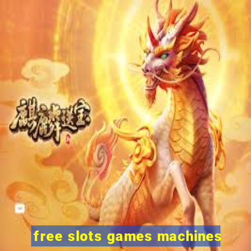 free slots games machines