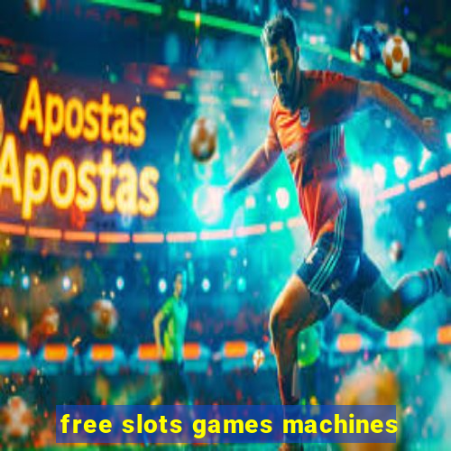 free slots games machines