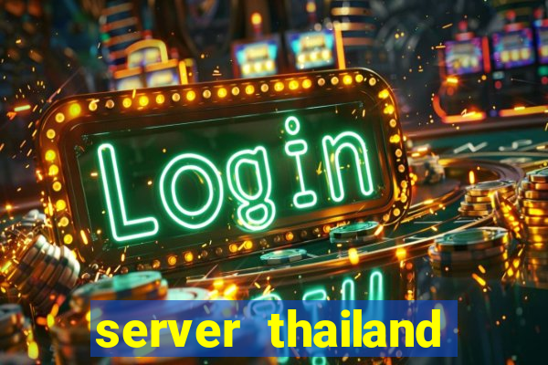 server thailand slot gacor