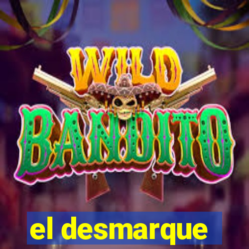 el desmarque