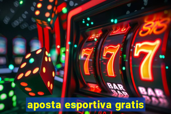 aposta esportiva gratis