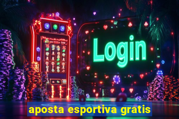 aposta esportiva gratis