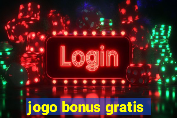 jogo bonus gratis