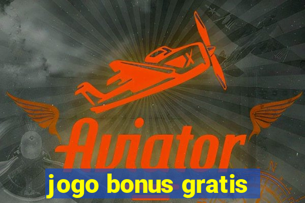 jogo bonus gratis