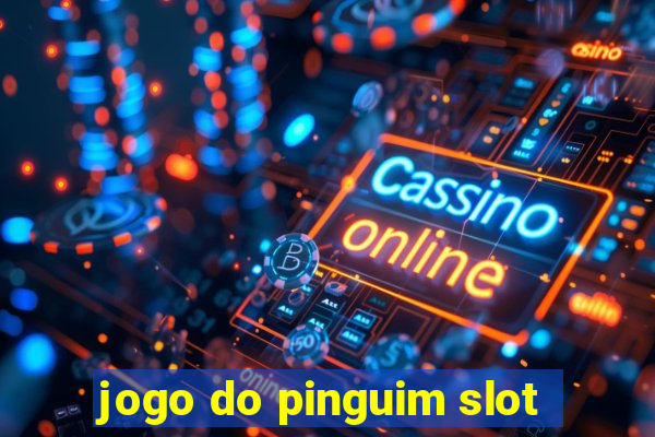 jogo do pinguim slot