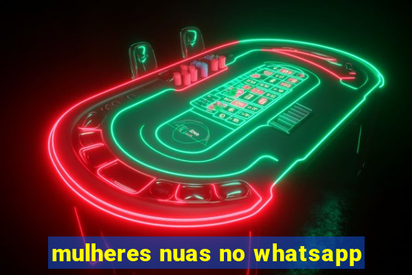 mulheres nuas no whatsapp