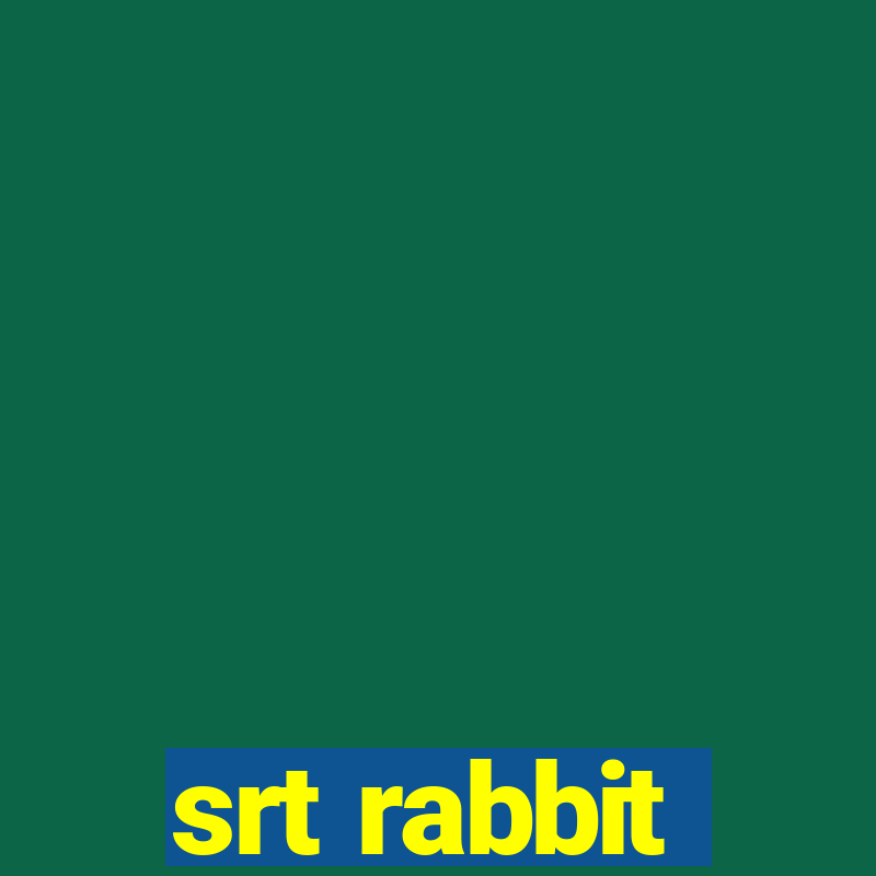 srt rabbit