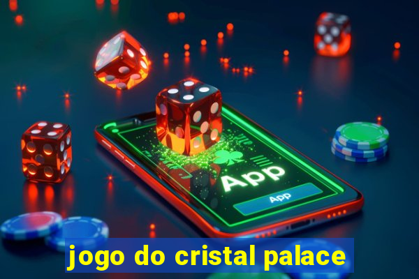 jogo do cristal palace