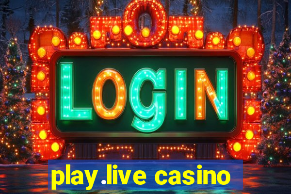 play.live casino