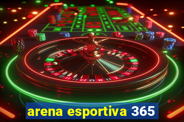 arena esportiva 365