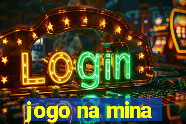 jogo na mina