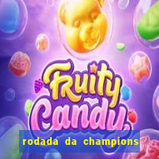 rodada da champions league de hoje