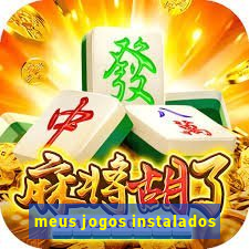 meus jogos instalados