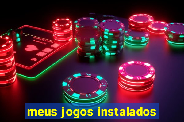 meus jogos instalados