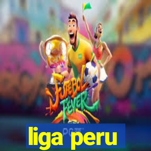 liga peru