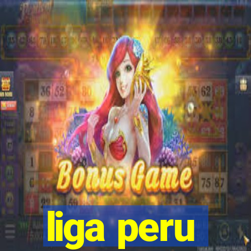 liga peru