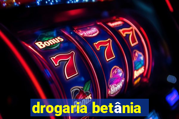 drogaria betânia