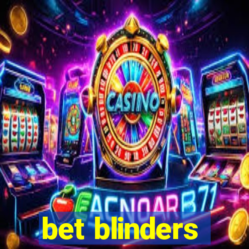 bet blinders