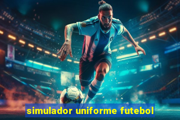 simulador uniforme futebol