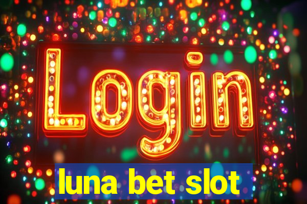 luna bet slot