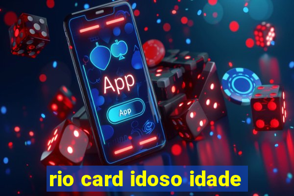 rio card idoso idade