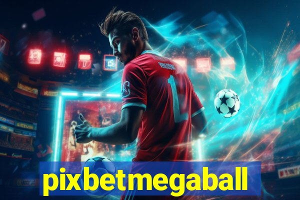 pixbetmegaball