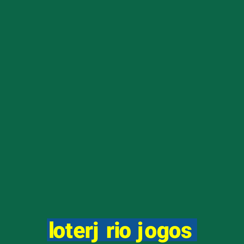 loterj rio jogos