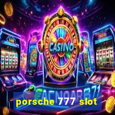 porsche 777 slot