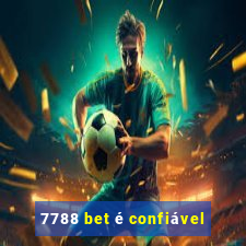 7788 bet é confiável