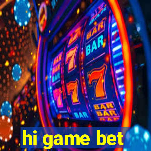 hi game bet