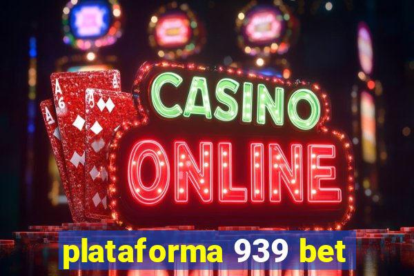 plataforma 939 bet