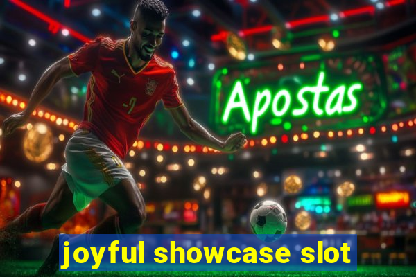 joyful showcase slot