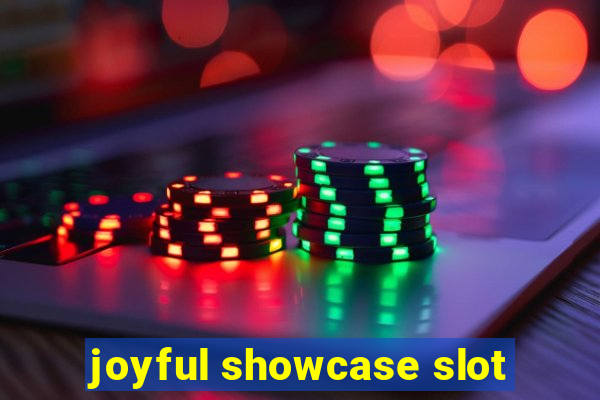 joyful showcase slot