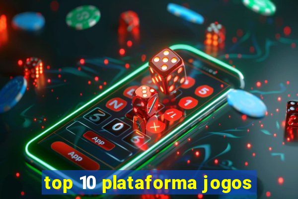 top 10 plataforma jogos