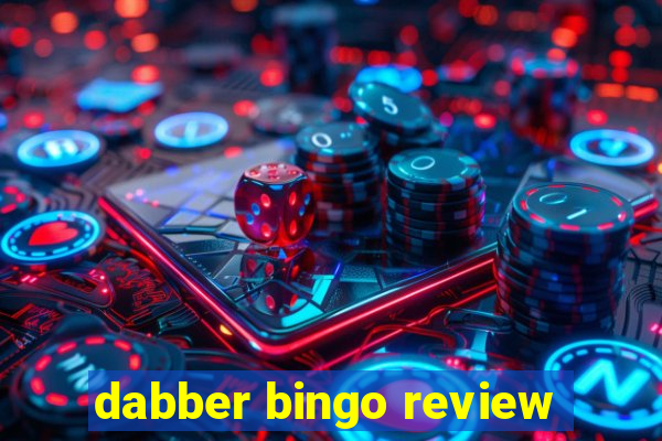 dabber bingo review