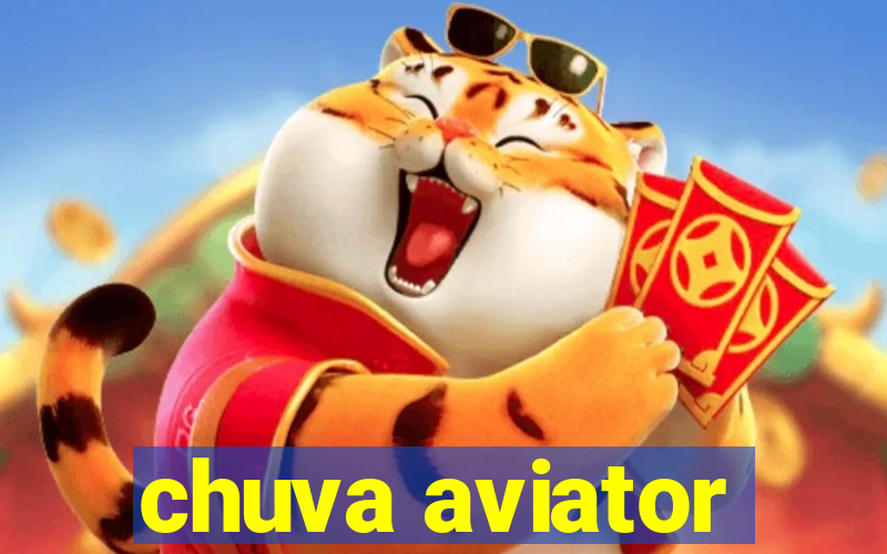 chuva aviator