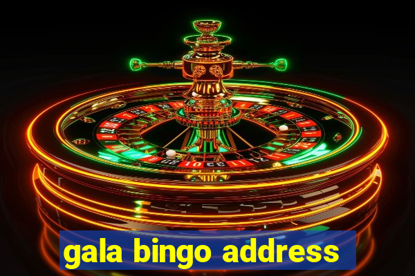 gala bingo address