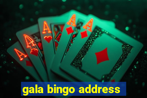 gala bingo address