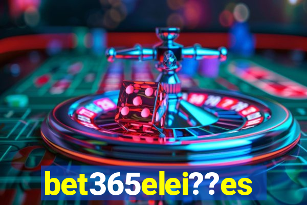 bet365elei??es