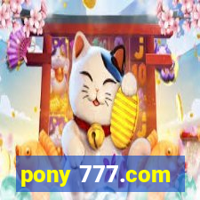 pony 777.com